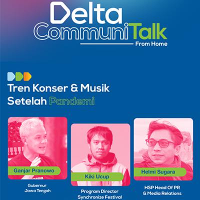 Delta CommuniTalk - Tren Konser Dan Musik Setelah Pandemi Bersama Ganjar Pranowo