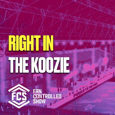 The Fan Controlled Show: Right in the Koozie!