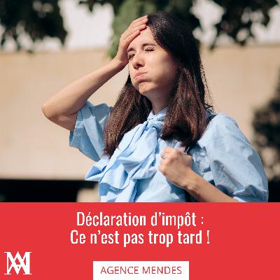 Déclaration d'impôt : ce n'est pas trop tard ! Déclaration d'impôt : ce n'est pas trop tard !