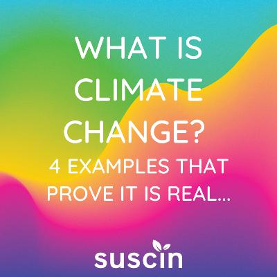What is Climate Change? 4 examples that prove it is real.