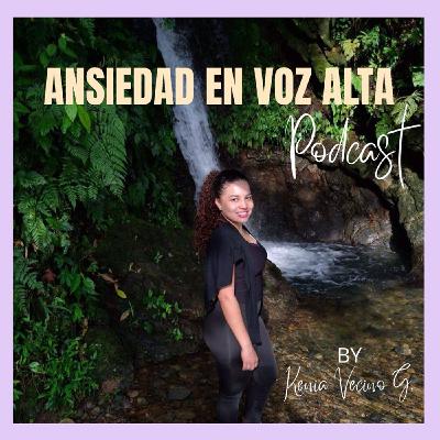 Episodio #10. Ansiedad no Significa Debilidad 🧐