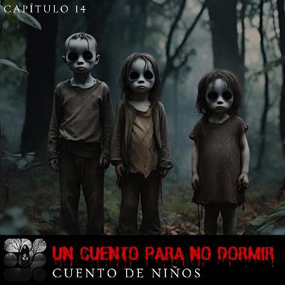 CUENTO DE NIÑOS | UN CUENTO PARA NO DORMIR | Capítulo 14