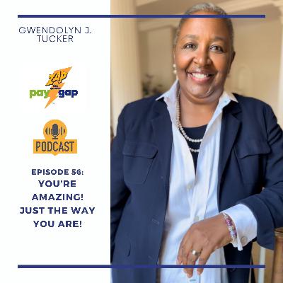 Episode 56:  You're Amazing!  Just The Way You Are!