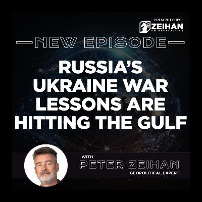 Russia’s Ukraine War Lessons Are Hitting the Gulf || Peter Zeihan Russia’s Ukraine War Lessons Are Hitting the Gulf || Peter Zeihan