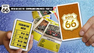 Rota 66 Cast 48 - Comprando uma Moto - Parte 2