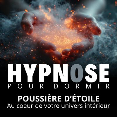 Hypnose sommeil profond | Poussières d'étoiles | Voyage au cœur de votre univers intérieur