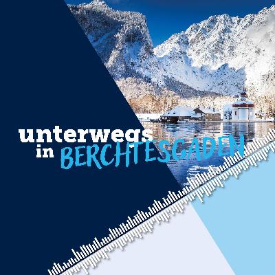 Unterwegs in Berchtesgaden