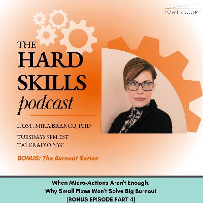 When Micro-Actions Aren't Enough to Solve Big Burnout (Burnout Part 4)