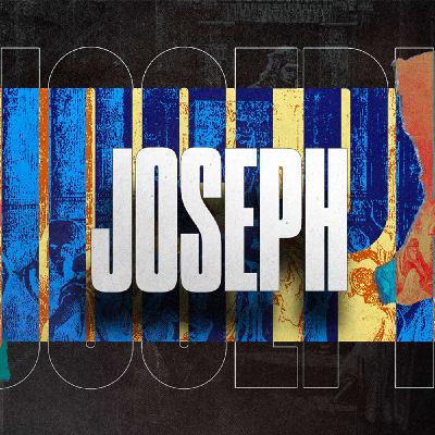 JOSEPH: Genesis 41:37-57