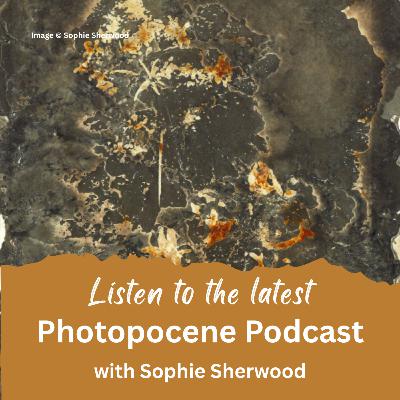 Photopocene with Sophie Sherwood - Episode 43