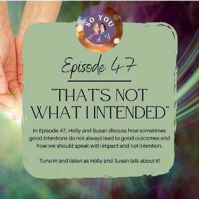SYS: Episode 47- "That's Not What I Intended"