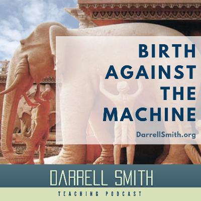 Birth Against the Machine Birth Against the Machine
