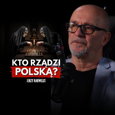OBCE WPŁYWY I KLIKI RZĄDZĄ POLSKĄ OD 30 LAT – CAŁA PRAWDA! Jerzy Karwelis