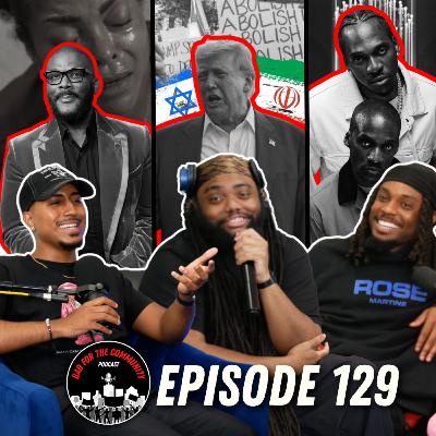 Episode 129: Iran-Israel Chaos, Tyler Perry's Trauma-Filled 'Straw', & Pusha T vs. Travis Scott Episode 129: Iran-Israel Chaos, Tyler Perry's Trauma-Filled 'Straw', & Pusha T vs. Travis Scott