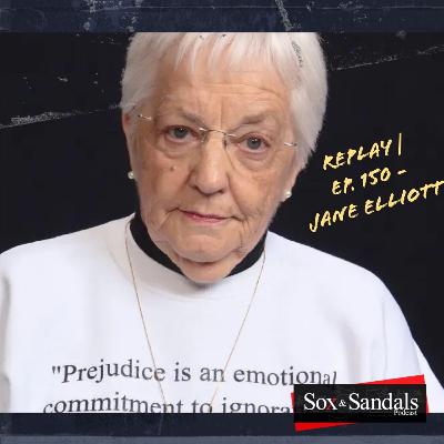 Replay | Ep. 150 - Jane Elliott