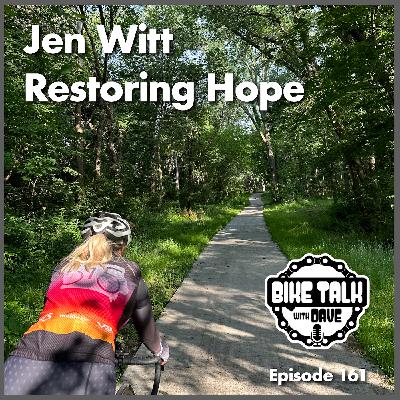 Ep. 161 Jen Witt: Restoring Hope