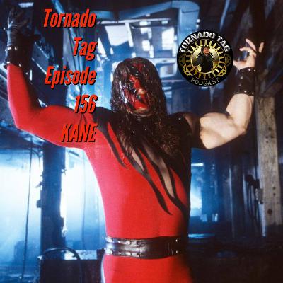 Tornado Tag Podcast ep156 ITS GOTTA BE KANE!!!