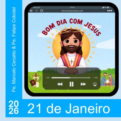 Quarta - 21 de Janeiro de 2026: Discípulos da Verdade