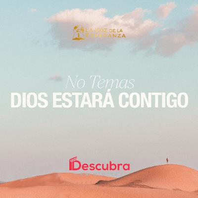 No Temas, Dios estará Contigo