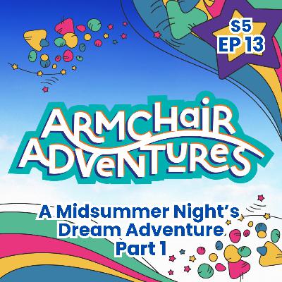 A Midsummer Night's Dream Adventure - Part 1