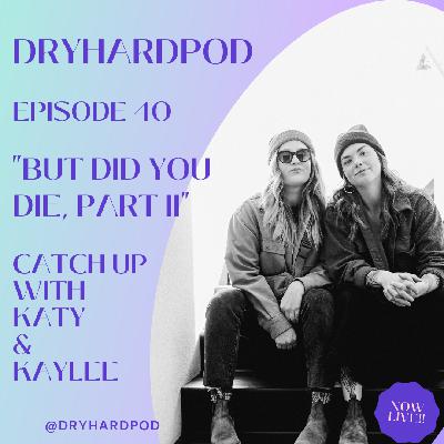 S2 Ep40: But Did You Die? Part II