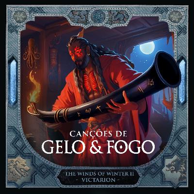 #31: Capítulos Liberados de Os Ventos de Inverno - Victarion