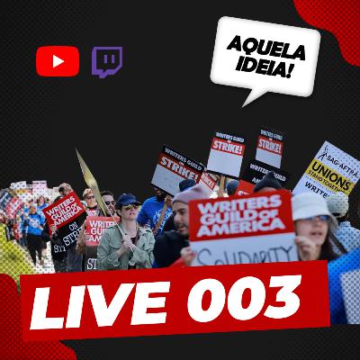 [LIVE] Aquela Ideia sobre Greve dos roteiristas e Infância