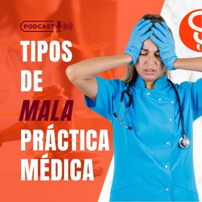 Tipos de Mala Práctica Médica Tipos de Mala Práctica Médica