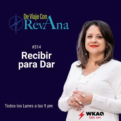 314. Recibir para Dar [aired February 16, 2026]