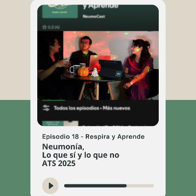 Episodio 18 - Respira y aprende: Neumonía, lo que sí y lo que no – ATS 2025