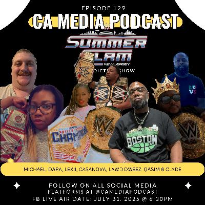 Episode 129: WWE Summerslam 2025 Prediction Show Episode 129: WWE Summerslam 2025 Prediction Show
