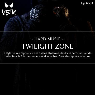 VEK - Twilight Zone #001
