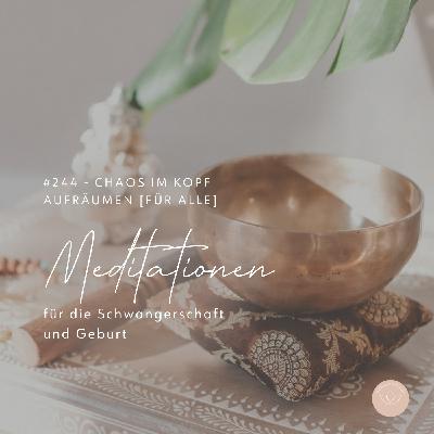 #244 - Chaos im Kopf aufräumen - Meditation für Ruhe & Klarheit [Für Alle]