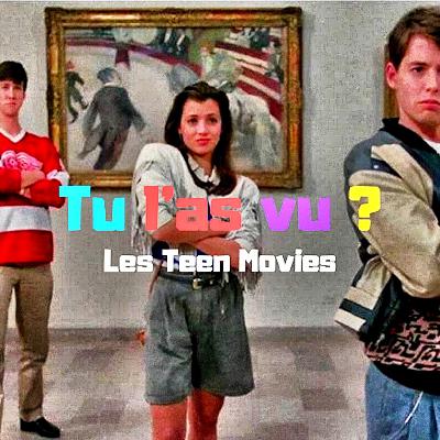 37 - Les Teen Movies