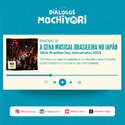 EP39 A cena musical brasileira no Japão. EP39 A cena musical brasileira no Japão.