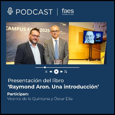 Campus FAES 2025 | Presentación del libro ‘Raymond Aron. Una introducción’