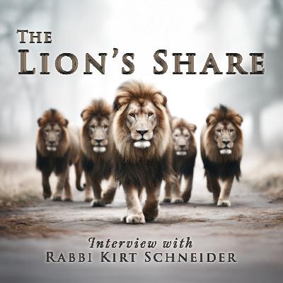 The Lion’s Share with Monte Judah | Rabbi Kirt Schneider “Decoding the Torah”