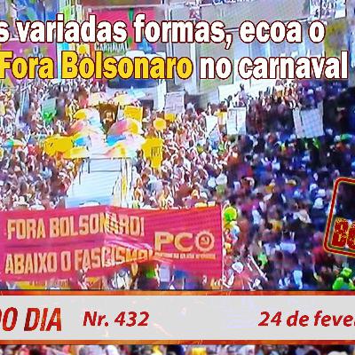 Nas mais variadas formas, ecoa o grito de "Fora Bolsonaro" no carnaval - Resumo do Dia 432 24/02/20 Nas mais variadas formas, ecoa o grito de "Fora Bolsonaro" no carnaval - Resumo do Dia 432 24/02/20