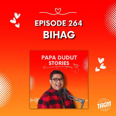 PAPA DUDUT STORIES / BIHAG | Episode 264