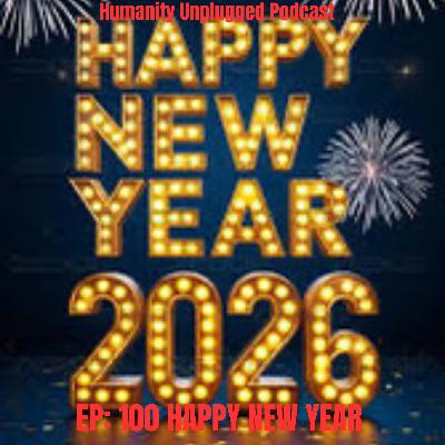 EP: 100 Happy New Year 2026 EP: 100 Happy New Year 2026