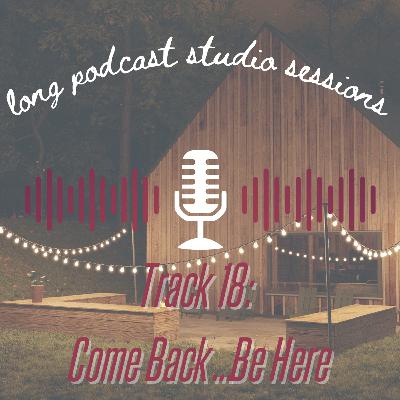 Come Back... Be Here (with Jess) Come Back... Be Here (with Jess)