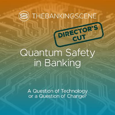 Quantum Safety in Banking: A question of technology or a question of change capacity?