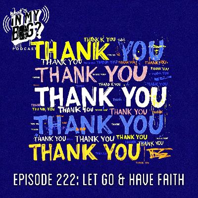 Episode 222: Let Go & Have Faith Episode 222: Let Go & Have Faith