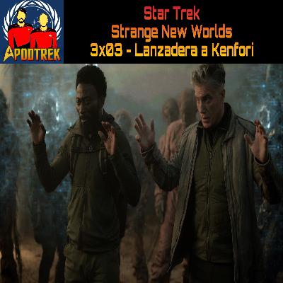 Star Trek:Strange New Worlds - 3x03 - Lanzadera a Kenfori