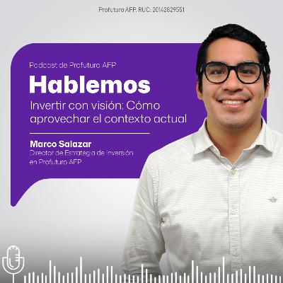 Invertir con visión: Cómo aprovechar el contexto actual