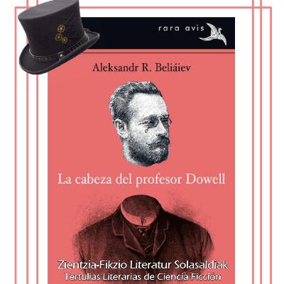 6-2º La cabeza del profesor Dowell. Aleksandr R. Beliáiev