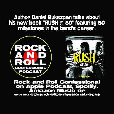 "Rush at 50" is the new book by Daniel Bukszpan, featuring 50 milestones in Rush's career. Daniel talks with us all about the history of Rush! "Rush at 50" is the new book by Daniel Bukszpan, featuring 50 milestones in Rush's career. Daniel talks with us all about the history of Rush!