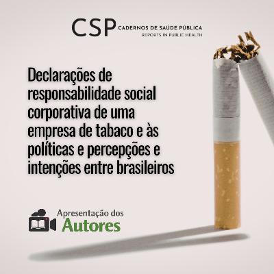 Declarações de responsabilidade social corporativa de uma empresa de tabaco, apoio à empresa e às políticas e percepções e intenções entre brasileiros | CSPcast 72# Declarações de responsabilidade social corporativa de uma empresa de tabaco, apoio à empresa e às políticas e percepções e intenções entre brasileiros | CSPcast 72#
