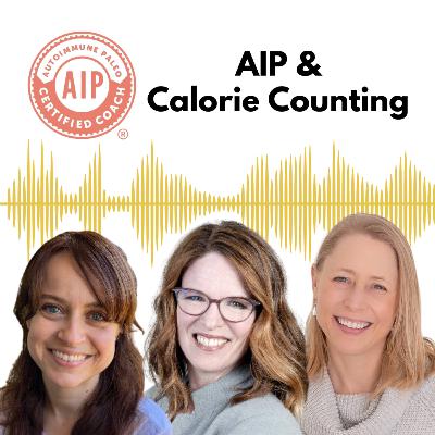 26: AIP & Calorie Counting 26: AIP & Calorie Counting