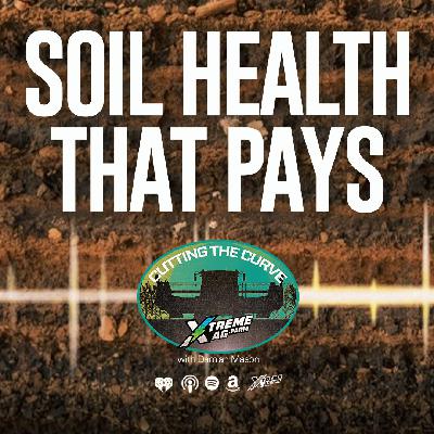 Farming Podcast | Soil Health Strategies That Pay Farming Podcast | Soil Health Strategies That Pay